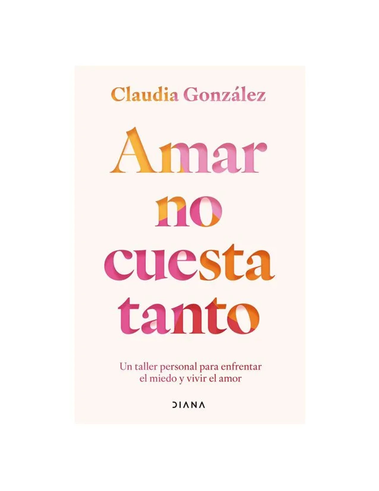 Amar No Cuesta Tanto / Claudia Gonzalez